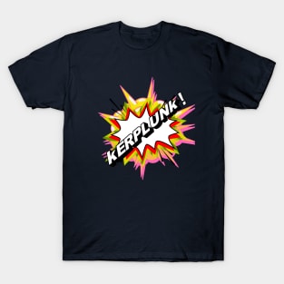 Kerplunk T-Shirt
